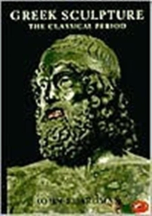 Greek Sculpture : The Classical Period Classical Period, Paperback Book Greek Sculpture : The Classical Period Classical Period, Paperback Book