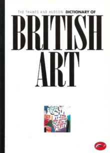 The Thames & Hudson Dictionary of British Art, Paperback Book The Thames & Hudson Dictionary of British Art, Paperback Book