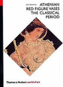 Athenian Red Figure Vases: The Classical Period : A Handbook, Paperback Athenian Red Figure Vases: The Classical Period : A Handbook, Paperback