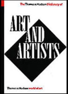 The Thames and Hudson Dictionary of Art and Artists, Paperback Book The Thames and Hudson Dictionary of Art and Artists, Paperback Book