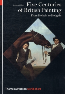 Five Centuries of British Painting : From Holbein to Hodgkin, Paperback Book Five Centuries of British Painting : From Holbein to Hodgkin, Paperback Book