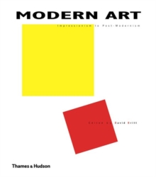 Modern Art : Impressionism to Post-modernism, Hardback Book Modern Art : Impressionism to Post-modernism, Hardback Book