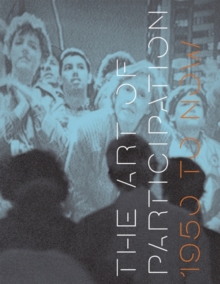 The Art of Participation : 1950 to Now, Hardback Book The Art of Participation : 1950 to Now, Hardback Book