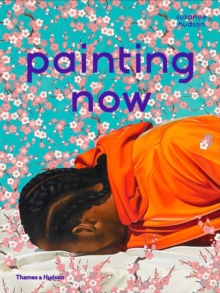 Painting Now, Hardback Book Painting Now, Hardback Book