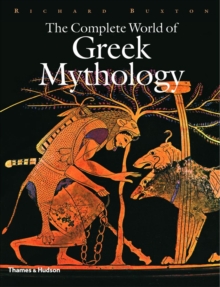 The Complete World of Greek Mythology, Hardback Book The Complete World of Greek Mythology, Hardback Book