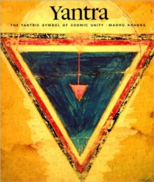 Yantra : The Tantric Symbol of Cosmic Unity, Paperback Yantra : The Tantric Symbol of Cosmic Unity, Paperback