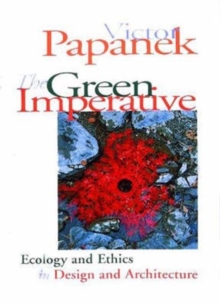 The Green Imperative : Ecology and Ethics in Design and Architecture, Paperback Book The Green Imperative : Ecology and Ethics in Design and Architecture, Paperback Book