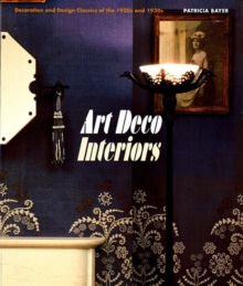 Art Deco Interiors : Decoration and Design Classics of the 1920s and 1930s, Paperback Book Art Deco Interiors : Decoration and Design Classics of the 1920s and 1930s, Paperback Book