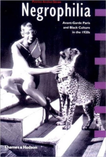 Negrophilia : Avant-Garde Paris and Black Culture in the 1920s, Paperback Book Negrophilia : Avant-Garde Paris and Black Culture in the 1920s, Paperback Book