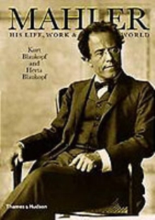 Mahler : His Life, Work and World, Paperback Mahler : His Life, Work and World, Paperback