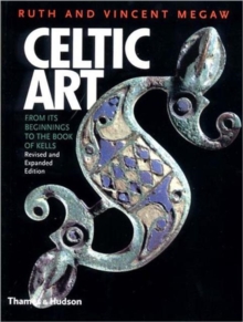 Celtic Art : From Its Beginnings to the Book of Kells, Paperback Celtic Art : From Its Beginnings to the Book of Kells, Paperback