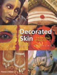 Decorated Skin : A World Survey of Body Art, Paperback Book Decorated Skin : A World Survey of Body Art, Paperback Book