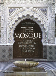 The Mosque : History, Architectural Development and Regional Diversity, Paperback Book The Mosque : History, Architectural Development and Regional Diversity, Paperback Book