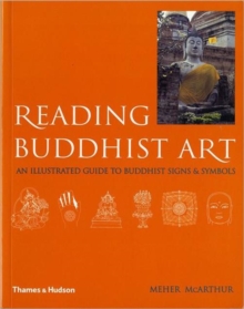 Reading Buddhist Art : An Illustrated Guide to Buddhist Signs and Symbols, Paperback Book Reading Buddhist Art : An Illustrated Guide to Buddhist Signs and Symbols, Paperback Book