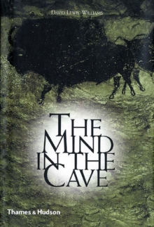 The Mind in the Cave : Consciousness and the Origins of Art, Paperback Book The Mind in the Cave : Consciousness and the Origins of Art, Paperback Book