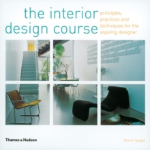 The Interior Design Course : Principles, Practices and Techniques for the Aspiring Designer, Paperback The Interior Design Course : Principles, Practices and Techniques for the Aspiring Designer, Paperback