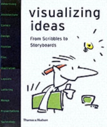 Visualizing Ideas : From Scribbles to Storyboards, Paperback Book Visualizing Ideas : From Scribbles to Storyboards, Paperback Book
