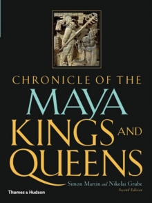 Chronicle of the Maya Kings and Queens : Deciphering the Dynasties of the Ancient Maya, Paperback Book Chronicle of the Maya Kings and Queens : Deciphering the Dynasties of the Ancient Maya, Paperback Book