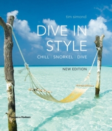 Dive in Style : Chill, Snorkel, Dive, Paperback Book Dive in Style : Chill, Snorkel, Dive, Paperback Book