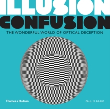 Illusion Confusion : The Wonderful World of Optical Deception, Paperback Book Illusion Confusion : The Wonderful World of Optical Deception, Paperback Book