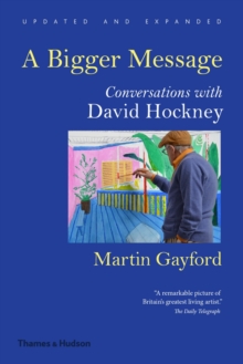 A Bigger Message : Conversations with David Hockney, Paperback Book A Bigger Message : Conversations with David Hockney, Paperback Book