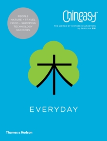 Chineasy Everyday : The World of Chinese Characters, Paperback Book Chineasy Everyday : The World of Chinese Characters, Paperback Book