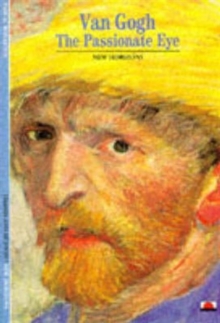 Van Gogh : The Passionate Eye, Paperback Van Gogh : The Passionate Eye, Paperback