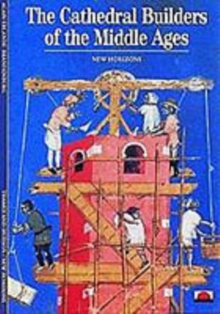 The Cathedral Builders of the Middle Ages, Paperback The Cathedral Builders of the Middle Ages, Paperback