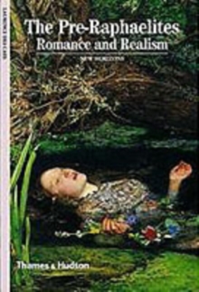The Pre-Raphaelites : Romance and Realism, Paperback The Pre-Raphaelites : Romance and Realism, Paperback