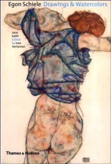 Egon Schiele : Drawings and Watercolours, Hardback Egon Schiele : Drawings and Watercolours, Hardback