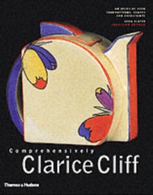 Comprehensively Clarice Cliff : An Atlas of Over 2,000 Patterns, Shapes and Backstamps, Hardback Comprehensively Clarice Cliff : An Atlas of Over 2,000 Patterns, Shapes and Backstamps, Hardback