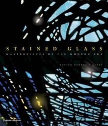 Stained Glass : Masterpieces of the Modern Era, Hardback Book Stained Glass : Masterpieces of the Modern Era, Hardback Book