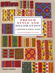 French Style and Decoration : A Sourcebook of Original Designs, Hardback French Style and Decoration : A Sourcebook of Original Designs, Hardback