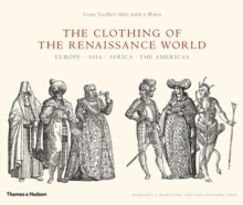 The Clothing of the Renaissance World : Europe . Asia . Africa . The Americas: Cesare Vecellio's Habiti Antichi Et Moderni, Hardback Book The Clothing of the Renaissance World : Europe . Asia . Africa . The Americas: Cesare Vecellio's Habiti Antichi Et Moderni, Hardback Book