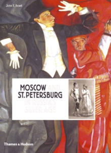 Moscow and St Petersburg in Russia's Silver Age : 1900 - 1920, Hardback Book Moscow and St Petersburg in Russia's Silver Age : 1900 - 1920, Hardback Book