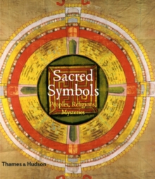 Sacred Symbols : Peoples, Religions, Mysteries, Hardback Book Sacred Symbols : Peoples, Religions, Mysteries, Hardback Book