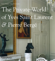 The Private World of Yves Saint Laurent and Pierre Berge, Hardback Book The Private World of Yves Saint Laurent and Pierre Berge, Hardback Book