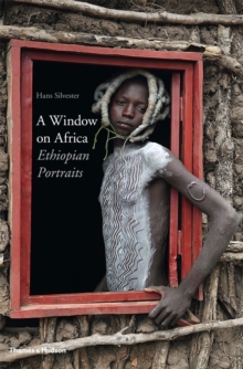 A Window on Africa : Ethiopian Portraits, Hardback Book A Window on Africa : Ethiopian Portraits, Hardback Book