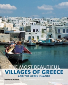 The Most Beautiful Villages of Greece and the Greek Islands, Hardback Book The Most Beautiful Villages of Greece and the Greek Islands, Hardback Book