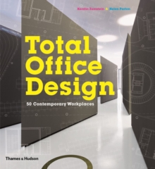 Total Office Design : 50 Contemporary Workplaces, Hardback Total Office Design : 50 Contemporary Workplaces, Hardback