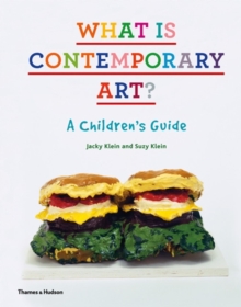 What is Contemporary Art? : A Children's Guide, Hardback What is Contemporary Art? : A Children's Guide, Hardback