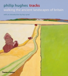 Tracks : Walking the Ancient Landscapes of Britain, Hardback Book Tracks : Walking the Ancient Landscapes of Britain, Hardback Book