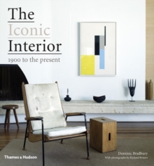 The Iconic Interior : 1900 to the Present, Hardback The Iconic Interior : 1900 to the Present, Hardback
