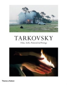 Tarkovsky : Films, Stills, Polaroids and Writings, Hardback Book Tarkovsky : Films, Stills, Polaroids and Writings, Hardback Book