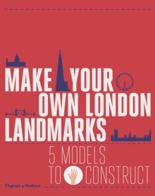 Make Your Own London Landmarks : 5 Models to Construct, Hardback Make Your Own London Landmarks : 5 Models to Construct, Hardback