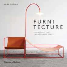 Furnitecture : Furniture That Transforms Space, Hardback Furnitecture : Furniture That Transforms Space, Hardback