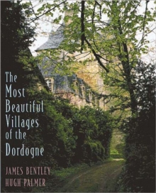 The Most Beautiful Villages of the Dordogne, Hardback Book The Most Beautiful Villages of the Dordogne, Hardback Book