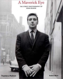 A Maverick Eye : The Street Photography of John Deakin, Hardback Book A Maverick Eye : The Street Photography of John Deakin, Hardback Book
