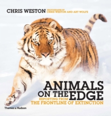 Animals on the Edge : Reporting from the Front Line of Extinction, Hardback Book Animals on the Edge : Reporting from the Front Line of Extinction, Hardback Book