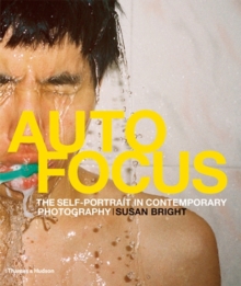 Auto Focus : The Self-Portrait in Contemporary Photography, Hardback Book Auto Focus : The Self-Portrait in Contemporary Photography, Hardback Book